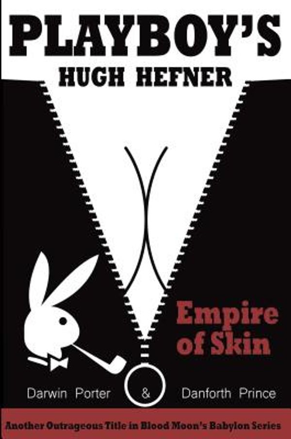 Cover Art for 9781936003594, Playboy's Hugh Hefner: Empire of Skin (Blood Moon's Babylon) by Darwin Porter