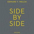 Cover Art for 0884618492309, Side by Side: Walking with Others in Wisdom and Love by Ed Welch