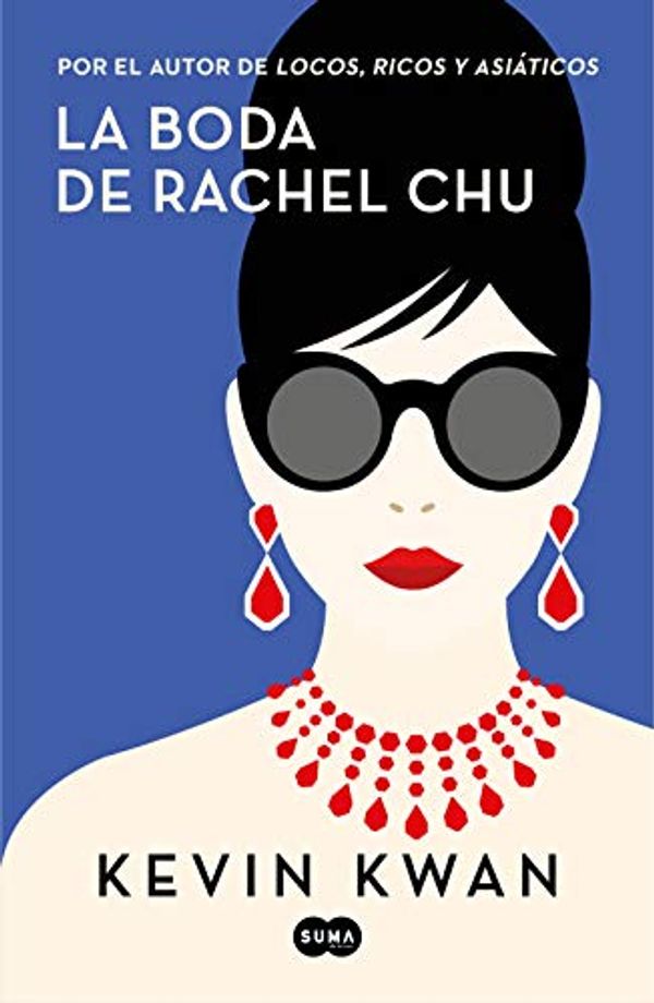 Cover Art for B07MJHRW8L, La boda de Rachel Chu (Spanish Edition) by Kevin Kwan