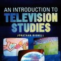 Cover Art for 9780415261135, An Introduction to Television Studies by Jonathan Bignell