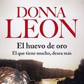 Cover Art for B00CIC1P9I, El huevo de oro (Spanish Edition) by Donna Leon