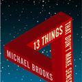Cover Art for 9781861978172, 13 Things That Don't Make Sense by Michael Brooks