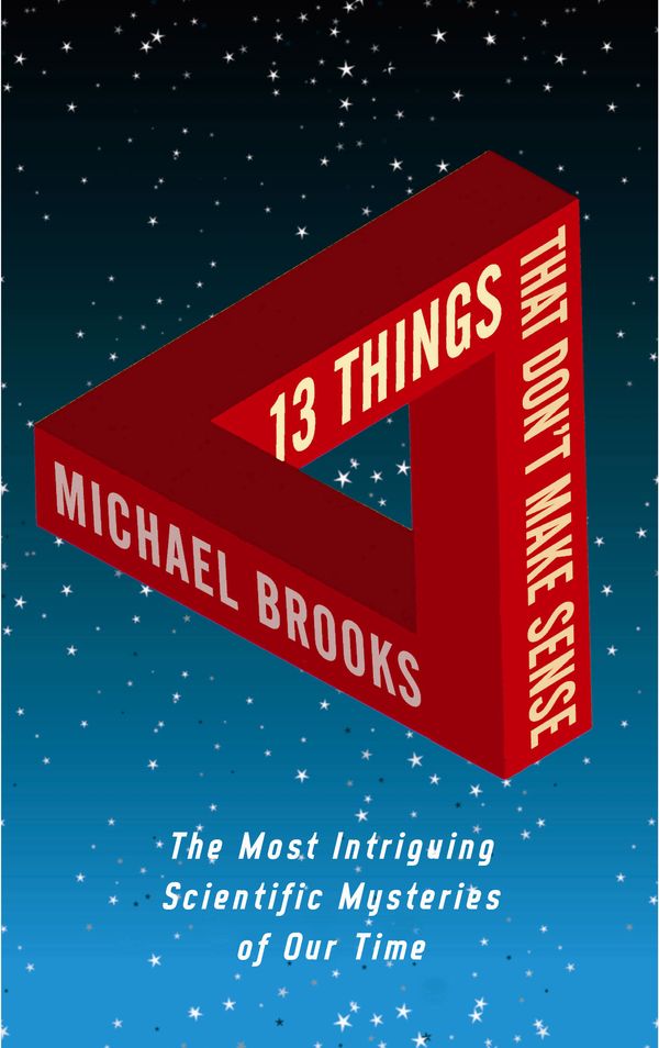 Cover Art for 9781861978172, 13 Things That Don't Make Sense by Michael Brooks