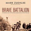 Cover Art for 9780470158814, Brave Battalion: The Remarkable Saga of the 16th Battalion (Canadian Scottish) in the First World War by Mark Zuehlke