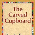 Cover Art for 9781421887098, The Carved Cupboard by Amy Le Feuvre