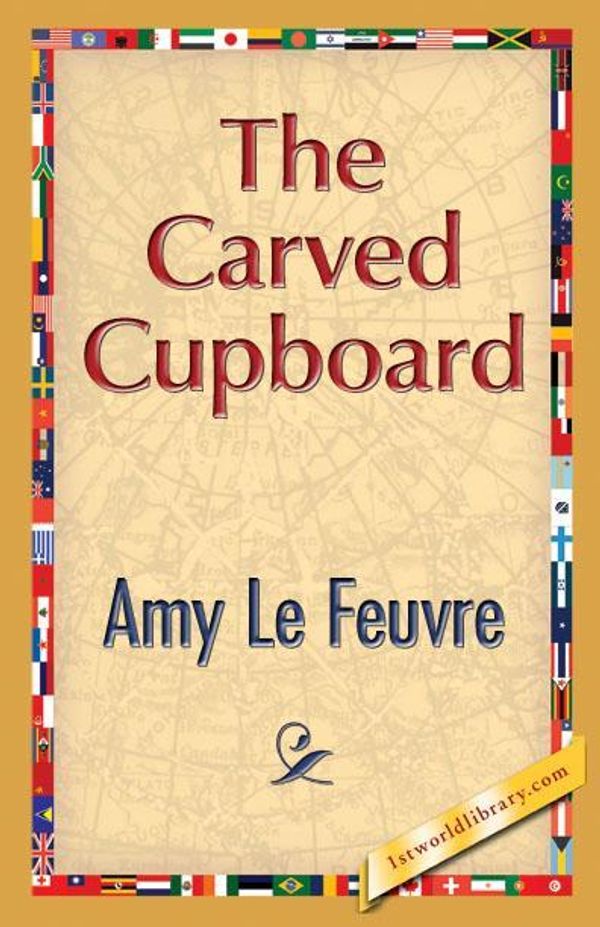 Cover Art for 9781421887098, The Carved Cupboard by Amy Le Feuvre