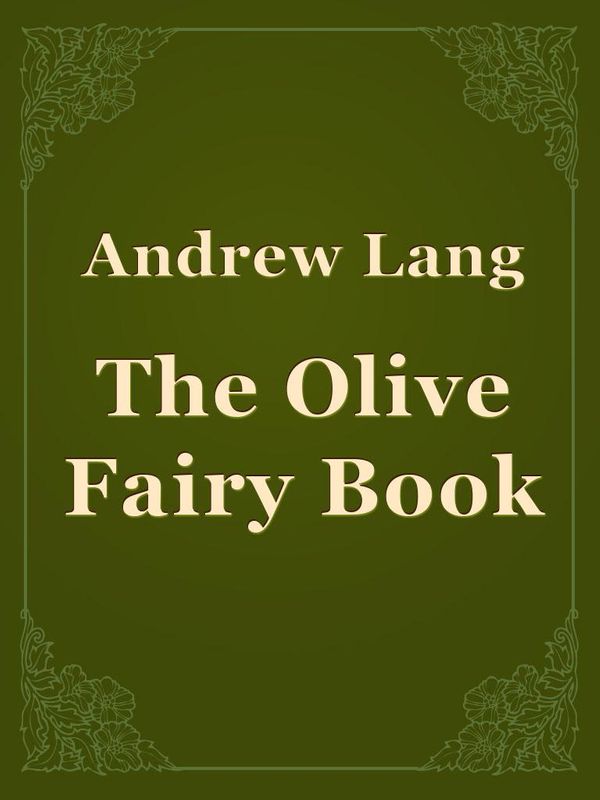 Cover Art for 1230000494083, The Olive Fairy Book by Andrew Lang