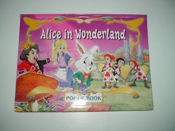 Cover Art for 9781554540082, Alice in Wonderland Pop-Up Book by Carroll