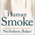 Cover Art for 9781400107896, Human Smoke by Nicholson Baker