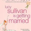 Cover Art for 9780061193965, Lucy Sullivan is Getting Married by Marian Keyes