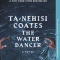 Cover Art for 9780399590610, The Water Dancer by Ta-Nehisi Coates