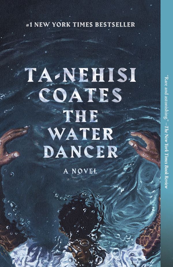 Cover Art for 9780399590610, The Water Dancer by Ta-Nehisi Coates