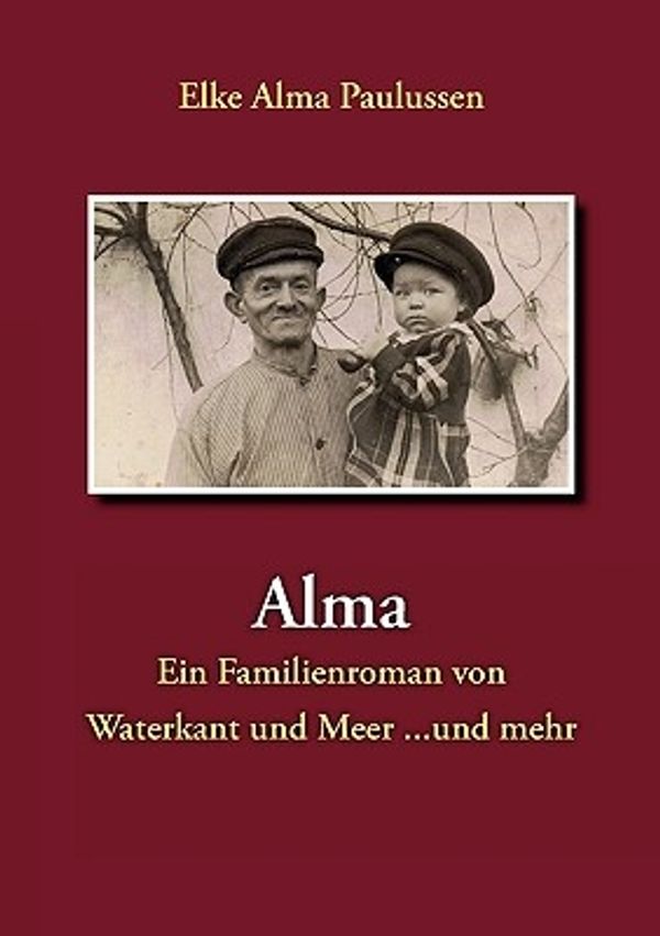 Cover Art for 9783839192603, Alma by Elke Alma Paulussen