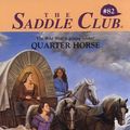 Cover Art for 9780553486322, Quarter Horse (Saddle Club #82) by Bonnie Bryant