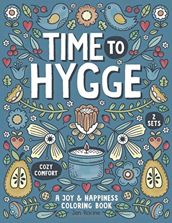 Cover Art for 9781951728120, Time To Hygge: A Joy & Happiness Coloring Book by Jen Racine