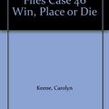 Cover Art for 9780671716622, Win, Place or Die (Nancy Drew Files) by Carolyn Keene