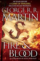 Cover Art for 9781524796280, Fire And Blood300 Years Before A Game Of Thrones (a Targaryen... by George R. r. Martin