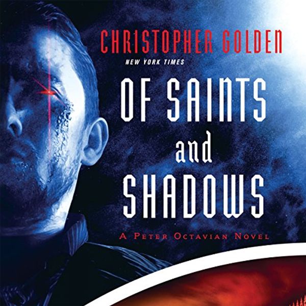 Cover Art for B06XGZZ1LP, Of Saints and Shadows by Christopher Golden