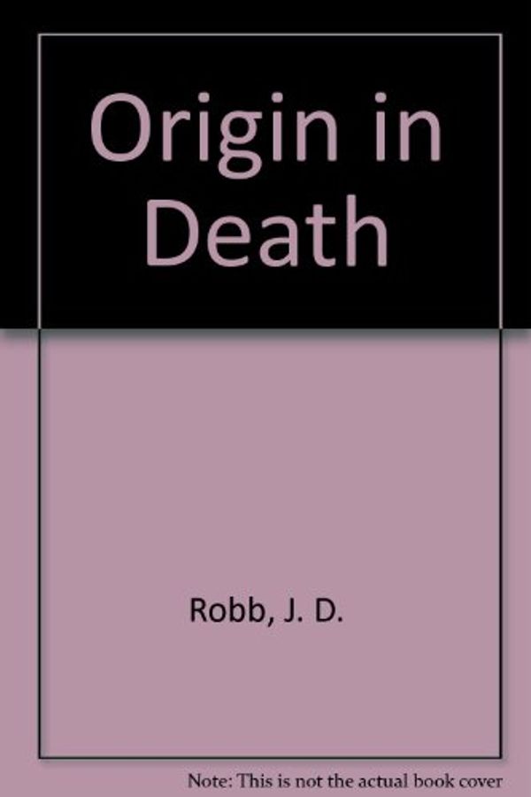 Cover Art for 9780753186848, Origin in Death by J. D. Robb