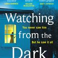 Cover Art for 9781405938501, Watching from the Dark by Gytha Lodge