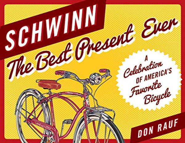 Cover Art for 9781493049301, Schwinn: The Best Present Ever by Don Rauf