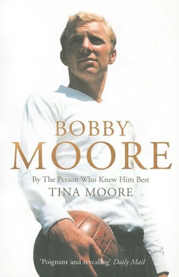 Cover Art for 9780007173969, Bobby Moore by Tina Moore
