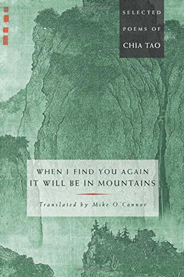 Cover Art for 9780861711727, When I Find You Again it Will be in Mountains by Tao Chia