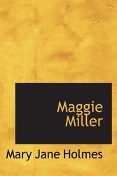 Cover Art for 9780554078922, Maggie Miller: THE STORY OF OLD HAGAR'S SECRET by Mary Jane Holmes