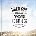 Cover Art for 9781609369361, When God Thinks of You He Smiles (Impulse Giftbooks) by Ellie Claire