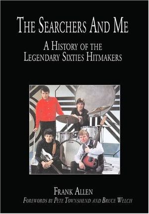 Cover Art for 9781899750412, The "Searchers" and Me: A History of the Legendary Sixties Hitmakers by Frank Allen