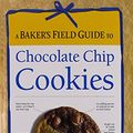 Cover Art for 9781558322950, A Baker's Field Guide to Chocolate Chip Cookies by Dede Wilson