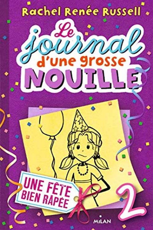 Cover Art for 9782745998378, Le journal d'une grosse nouille, Tome 02: Une fête bien râpée (Le journal d'une grosse nouille (2)) (French Edition) by Rachel Renée Russell