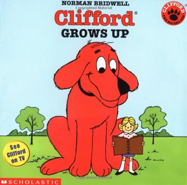 Cover Art for 9780439082334, Clifford Grows Up by Norman Bridwell