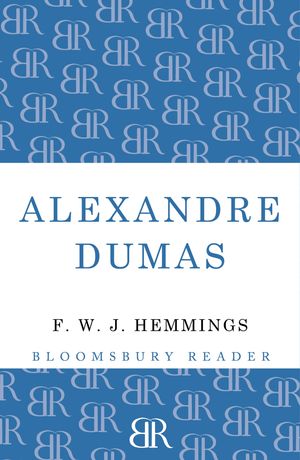 Cover Art for 9781448205271, Alexandre Dumas The King of Romance by F. W. J. Hemmings