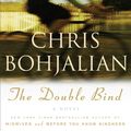Cover Art for 9781400047468, The Double Bind by Chris Bohjalian