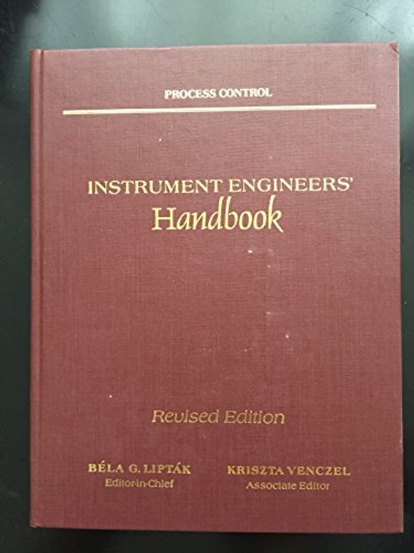 Cover Art for 9780801972904, Instrument Engineers' Handbook: Process Control by Bela G. Liptak
