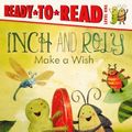 Cover Art for 9780606269124, Inch and Roly Make a Wish by Melissa Wiley