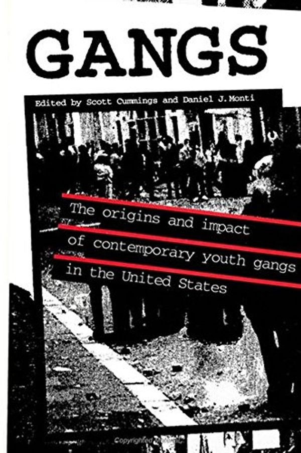 Cover Art for 9780791413258, Gangs: The Origins and Impact of Contemporary Youth Gangs in the United States (S U N Y Series on Urban Public Policy) by Scott Cummings, Daniel J. Monti