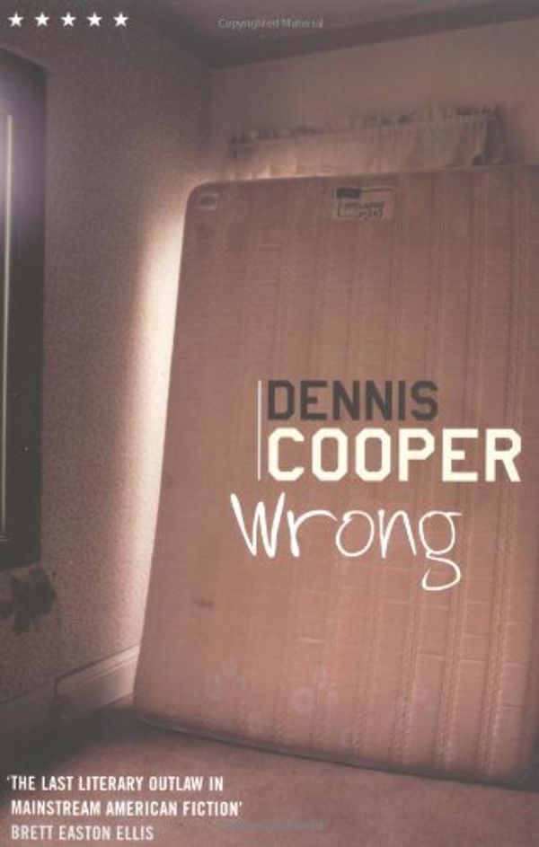 Cover Art for 9781852427757, Wrong (New Edition) by Dennis Cooper