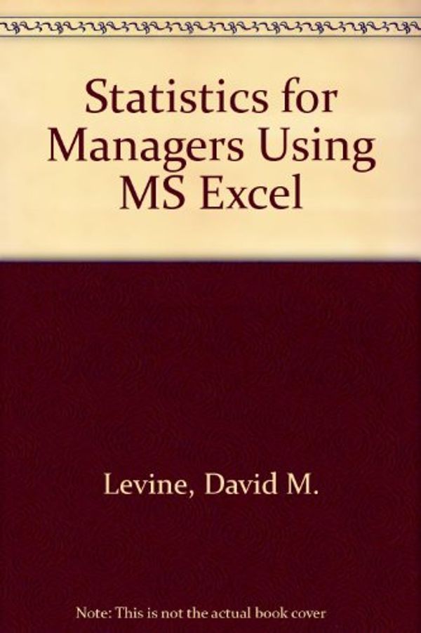 Cover Art for 9780131632486, Statistics for Managers Using MS Excel by Levine, David M., Berenson, Mark L., Stephan, David F., Krehbiel, Timothy C.