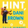 Cover Art for 9780349425221, Take a Hint, Dani Brown by Talia Hibbert