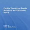 Cover Art for 9780367157814, Fertility Transitions Family Structure And Population Policy by Calvin Goldscheider