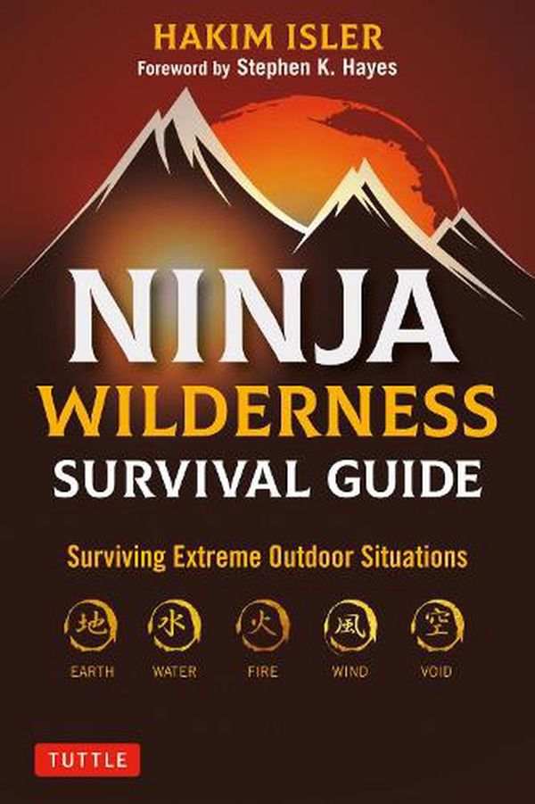 Cover Art for 9780804854085, Ninja Wilderness Survival Guide: Modern Skills from Japan's Greatest Survivalists by Hakim Isler