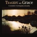 Cover Art for 9781420832211, Tragedy and Grace by Jennifer LeAM Swann