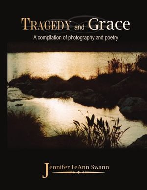 Cover Art for 9781420832211, Tragedy and Grace by Jennifer LeAM Swann