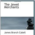 Cover Art for 9781110487127, The Jewel Merchants by James Branch Cabell