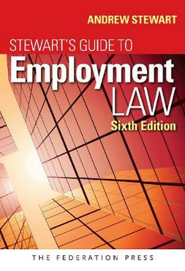 Cover Art for 9781760021542, Stewart's Guide to Employment Law by Andrew Stewart