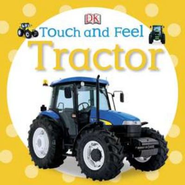 Cover Art for 0690472091677, Touch and Feel: Tractor by DK