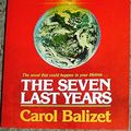 Cover Art for 9780912376363, The seven last years by Carol Balizet