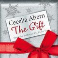 Cover Art for 9780007284979, The Gift by Cecelia Ahern
